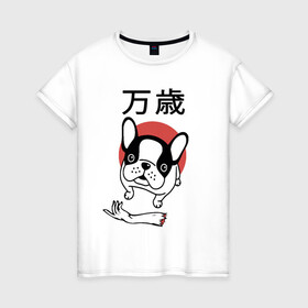 Женская футболка хлопок с принтом Банзай , 100% хлопок | прямой крой, круглый вырез горловины, длина до линии бедер, слегка спущенное плечо | банзай | бульдог | восходящее солнце | иероглифы | рука | собака | французский | япония