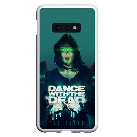 Чехол для Samsung S10E с принтом Dance With The Dead , Силикон | Область печати: задняя сторона чехла, без боковых панелей | Тематика изображения на принте: dance with | dance with the dead | музыка | рок