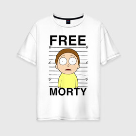 Женская футболка хлопок Oversize с принтом Free Morty , 100% хлопок | свободный крой, круглый ворот, спущенный рукав, длина до линии бедер
 | c 137 | morty | morty smith | portal | rick | rick and morty | rick sanchez | sanchez | smith | морти | морти смит | портал | рик | рик и морти | рик санчез | санчез | смит