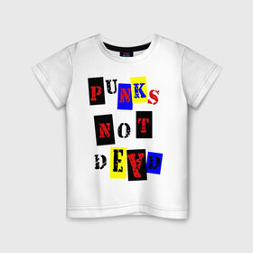 Детская футболка хлопок с принтом Punks not dead , 100% хлопок | круглый вырез горловины, полуприлегающий силуэт, длина до линии бедер | Тематика изображения на принте: punks | панки | хой