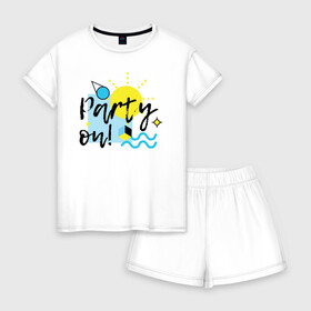 Женская пижама с шортиками хлопок с принтом Party on , 100% хлопок | футболка прямого кроя, шорты свободные с широкой мягкой резинкой | party on | бар | отдых | пляж | путешествие | солнце | тусовка
