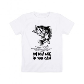 Детская футболка хлопок с принтом Catch me if you can , 100% хлопок | круглый вырез горловины, полуприлегающий силуэт, длина до линии бедер | fin | mouth | scale | tail | thorns | water | вода | окунь | плавник | рот | рыба | хвост | чешуя | шипы