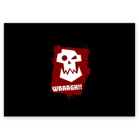 Поздравительная открытка с принтом WAAAGH!! , 100% бумага | плотность бумаги 280 г/м2, матовая, на обратной стороне линовка и место для марки
 | 40000 | 40k | game | ork | orks | waaagh | warhammer | warhammer 40k | wh40k | игра | орки