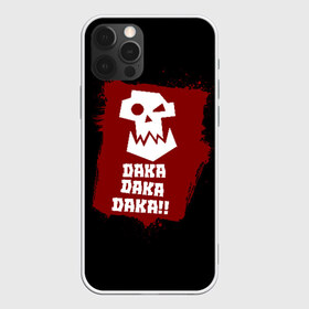 Чехол для iPhone 12 Pro Max с принтом DAKA DAKA!!! , Силикон |  | Тематика изображения на принте: 40000 | 40k | daka | game | ork | orks | warhammer | warhammer 40k | wh40k | игра | орки