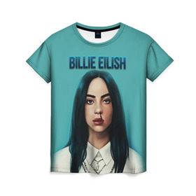 Женская футболка 3D с принтом BILLIE EILISH , 100% полиэфир ( синтетическое хлопкоподобное полотно) | прямой крой, круглый вырез горловины, длина до линии бедер | ayelish | bad guy | bellyache | bilie eilish | bilie elish | billie | billie eilish | eilish | electronic | elish | music | били айлиш | билли айлиш | эйлиш | элиш