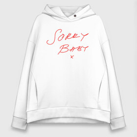 Женское худи Oversize хлопок с принтом Sorry Baby , френч-терри — 70% хлопок, 30% полиэстер. Мягкий теплый начес внутри —100% хлопок | боковые карманы, эластичные манжеты и нижняя кромка, капюшон на магнитной кнопке | eve | killing eve | oksana astankova | villanelle | вилланель | ева | оксана