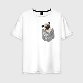 Женская футболка хлопок Oversize с принтом Мопс в кармане , 100% хлопок | свободный крой, круглый ворот, спущенный рукав, длина до линии бедер
 | pug | карман | карманный мопс | малыш | милый | мопс | пес | песик | собака | собачка