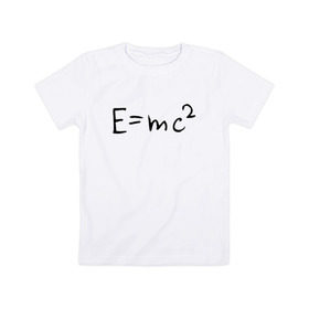 Детская футболка хлопок с принтом E=mc2 , 100% хлопок | круглый вырез горловины, полуприлегающий силуэт, длина до линии бедер | emc 2 | emc2 | знаменитые формулы | физика | формулы | эйнштейн