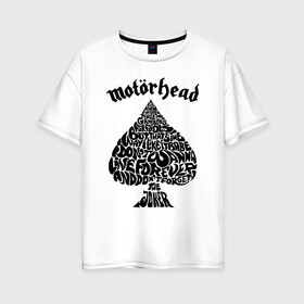 Женская футболка хлопок Oversize с принтом MOTORHEAD , 100% хлопок | свободный крой, круглый ворот, спущенный рукав, длина до линии бедер
 | england | motorhead | моторхед