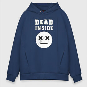 Мужское худи Oversize хлопок с принтом Dead inside , френч-терри — 70% хлопок, 30% полиэстер. Мягкий теплый начес внутри —100% хлопок | боковые карманы, эластичные манжеты и нижняя кромка, капюшон на магнитной кнопке | dead inside | dont open dead inside | дед внутри | дед инсайд