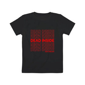 Детская футболка хлопок с принтом Dead inside , 100% хлопок | круглый вырез горловины, полуприлегающий силуэт, длина до линии бедер | Тематика изображения на принте: 