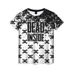 Женская футболка 3D с принтом Dead Inside , 100% полиэфир ( синтетическое хлопкоподобное полотно) | прямой крой, круглый вырез горловины, длина до линии бедер | dead | dota | inside | аниме | внутри | гуль | дэд | инсайд | мертвец | мертвый | токийский