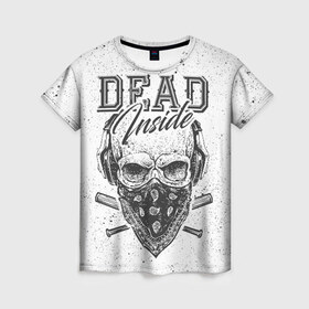 Женская футболка 3D с принтом Dead Inside , 100% полиэфир ( синтетическое хлопкоподобное полотно) | прямой крой, круглый вырез горловины, длина до линии бедер | 