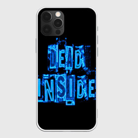 Чехол для iPhone 12 Pro с принтом Dead inside , силикон | область печати: задняя сторона чехла, без боковых панелей | dead inside | дед инсайд