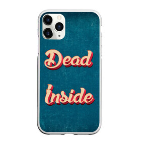 Чехол для iPhone 11 Pro матовый с принтом Dead inside , Силикон |  | Тематика изображения на принте: dead inside | дед инсайд