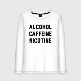 Женский лонгслив хлопок с принтом Бесстыжие , 100% хлопок |  | alcohol | caffeine | nicotine | бесстыдники | бесстыжие | кофеин | никотин | сериал бесстыжие | фиона | фиона бесстыжие