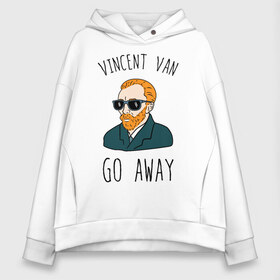 Женское худи Oversize хлопок с принтом Vincent Van Go Away , френч-терри — 70% хлопок, 30% полиэстер. Мягкий теплый начес внутри —100% хлопок | боковые карманы, эластичные манжеты и нижняя кромка, капюшон на магнитной кнопке | vincent van go away | vincent van gogh | винсант ван гог | винсент ван гог