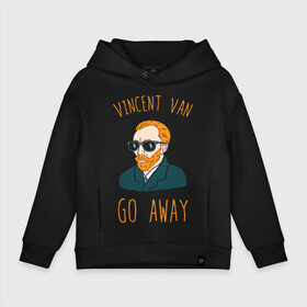 Детское худи Oversize хлопок с принтом Vincent Van Go Away , френч-терри — 70% хлопок, 30% полиэстер. Мягкий теплый начес внутри —100% хлопок | боковые карманы, эластичные манжеты и нижняя кромка, капюшон на магнитной кнопке | Тематика изображения на принте: vincent van go away | vincent van gogh | винсант ван гог | винсент ван гог