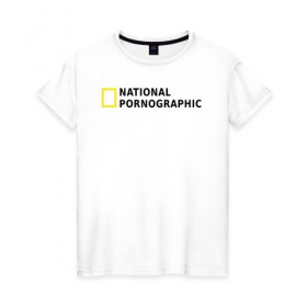 Женская футболка хлопок с принтом Nation Pornographic , 100% хлопок | прямой крой, круглый вырез горловины, длина до линии бедер, слегка спущенное плечо | nation