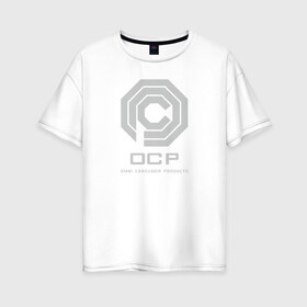 Женская футболка хлопок Oversize с принтом OCP , 100% хлопок | свободный крой, круглый ворот, спущенный рукав, длина до линии бедер
 | omni consumer products | алекс мёрфи | робокоп. детройт