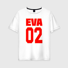 Женская футболка хлопок Oversize с принтом EVANGELION (EVA 02) , 100% хлопок | свободный крой, круглый ворот, спущенный рукав, длина до линии бедер
 | angel | eva | evangelion | neon genesis evangelion | nerv | аска лэнгли сорью | ева | евангелион | мисато кацураги | рей аянами | синдзи