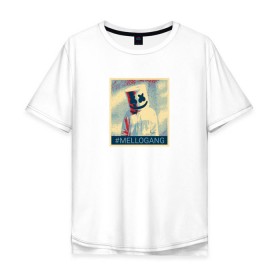 Мужская футболка хлопок Oversize с принтом #MELLOGANG , 100% хлопок | свободный крой, круглый ворот, “спинка” длиннее передней части | dj. маршмеллоу | marshmello | диджей | музыкант