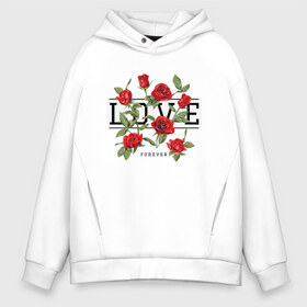 Мужское худи Oversize хлопок с принтом LOVE U FOREVER , френч-терри — 70% хлопок, 30% полиэстер. Мягкий теплый начес внутри —100% хлопок | боковые карманы, эластичные манжеты и нижняя кромка, капюшон на магнитной кнопке | Тематика изображения на принте: forewer | love u | love you | влюбленным | люблю тебя | любовь | розы | цветы