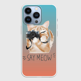 Чехол для iPhone 13 Pro с принтом Say Meow ,  |  | meow | кот | котенок | котик | котики | котятка | кошка | мяу | скажи мяу | фотоаппарат | фотограф