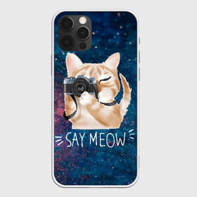 Чехол для iPhone 12 Pro Max с принтом Say Meow , Силикон |  | meow | кот | котенок | котик | котики | котятка | кошка | мяу | скажи мяу | фотоаппарат | фотограф