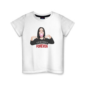 Детская футболка хлопок с принтом Feminist Forever , 100% хлопок | круглый вырез горловины, полуприлегающий силуэт, длина до линии бедер | feminist | forever | девушка | жвачка | навсегда | пафос | пузырь | феминистка | феминистки