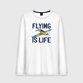 Мужской лонгслив хлопок с принтом Летать - это моя Жизнь , 100% хлопок |  | fly | flying | life | plane | летчик | надписи | надпись | пилот | полет | самолет | туризм | турист