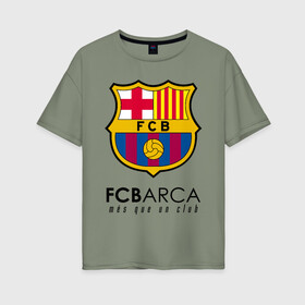 Женская футболка хлопок Oversize с принтом FC BARCELONA (BARCA) , 100% хлопок | свободный крой, круглый ворот, спущенный рукав, длина до линии бедер
 | barca | barcelona | fc barca | барка | барселона