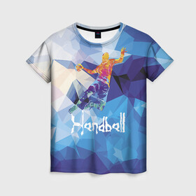 Женская футболка 3D с принтом Handball , 100% полиэфир ( синтетическое хлопкоподобное полотно) | прямой крой, круглый вырез горловины, длина до линии бедер | attack | ball | game | handball | jump | player | sport | sportsman | атака | игра | мяч | прыжок | спорт | спортмен