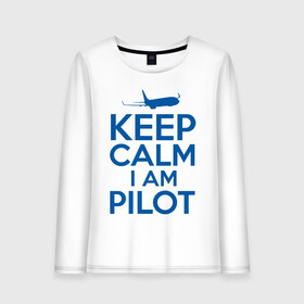 Женский лонгслив хлопок с принтом KEEP CALM A AM PILOT (Boeing737) , 100% хлопок |  | b737 | boeing | keep calm | pilot