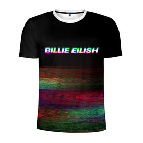 Мужская футболка 3D спортивная с принтом BILLIE EILISH (Glitch) , 100% полиэстер с улучшенными характеристиками | приталенный силуэт, круглая горловина, широкие плечи, сужается к линии бедра | 