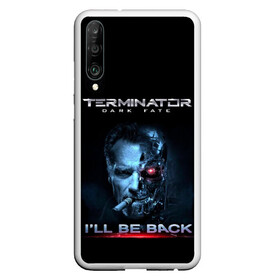 Чехол для Honor P30 с принтом Terminator Dark Fate , Силикон | Область печати: задняя сторона чехла, без боковых панелей | Тематика изображения на принте: dark fate | ill be back | terminator | арнольд шварценеггер | киборг | надпись | темные судьбы | терминатор | терминатор 2019 | терминатор темные судьбы | фильм | шварцнегер