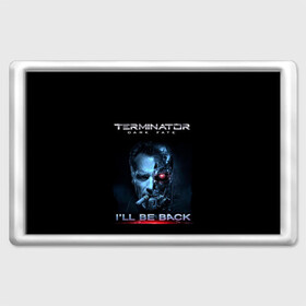 Магнит 45*70 с принтом Terminator Dark Fate , Пластик | Размер: 78*52 мм; Размер печати: 70*45 | dark fate | ill be back | terminator | арнольд шварценеггер | киборг | надпись | темные судьбы | терминатор | терминатор 2019 | терминатор темные судьбы | фильм | шварцнегер