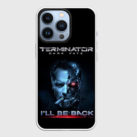 Чехол для iPhone 13 Pro с принтом Terminator Dark Fate ,  |  | Тематика изображения на принте: dark fate | ill be back | terminator | арнольд шварценеггер | киборг | надпись | темные судьбы | терминатор | терминатор 2019 | терминатор темные судьбы | фильм | шварцнегер