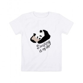 Детская футболка хлопок с принтом Спящая Панда , 100% хлопок | круглый вырез горловины, полуприлегающий силуэт, длина до линии бедер | Тематика изображения на принте: sleeping is my life | панда | сон | спать | спать это моя жизнь
