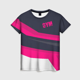 Женская футболка 3D с принтом GYM , 100% полиэфир ( синтетическое хлопкоподобное полотно) | прямой крой, круглый вырез горловины, длина до линии бедер | bodybuilding | diet | exercise | fitness | gym | heath | motivation | muscle | phil | training | workout | бодибилдинг | мотивация | олимпия | сила | спорт | фитнес