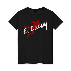 Женская футболка хлопок с принтом El Cucuy , 100% хлопок | прямой крой, круглый вырез горловины, длина до линии бедер, слегка спущенное плечо | el cucuy | ferguson | goin diamond | mma | tony | ufc | бабай. бабайка | бокс | борьба | джиу джитсу | тони | фергюсон | эль кукуй