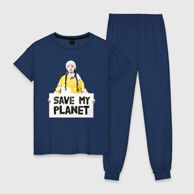 Женская пижама хлопок с принтом Save My Planet , 100% хлопок | брюки и футболка прямого кроя, без карманов, на брюках мягкая резинка на поясе и по низу штанин | girl | girls | greta | greta thunberg | world | активист | активистка | грета | грета тунберг | девочка | защита | земля | знаменитости | знаменитость | климат