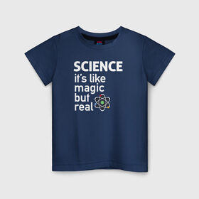 Детская футболка хлопок с принтом Наука как магия,только реальна , 100% хлопок | круглый вырез горловины, полуприлегающий силуэт, длина до линии бедер | science | атом | магия | мозг | наука | наука рулит | научный | учёные | учёный