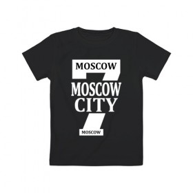 Детская футболка хлопок с принтом Moscow City , 100% хлопок | круглый вырез горловины, полуприлегающий силуэт, длина до линии бедер | moscow | moscow ru | moscows | футболка moscow