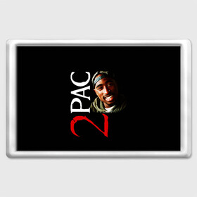 Магнит 45*70 с принтом 2pac , Пластик | Размер: 78*52 мм; Размер печати: 70*45 | 2pac | nigga | oldschool | pac | rap | нигга | олдскулл | пак | рэп | тупак