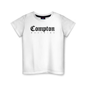 Детская футболка хлопок с принтом Compton west side , 100% хлопок | круглый вырез горловины, полуприлегающий силуэт, длина до линии бедер | Тематика изображения на принте: compton | west side | вест сайд | вестсайд | западная сторона | западное побережье | калифорния | комптон | лос анджелес | надпись | реп | реперская | рэп