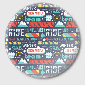 Значок с принтом Snowboard, ride, winter ,  металл | круглая форма, металлическая застежка в виде булавки | горы | зима | природа | снег | сноуборд | спорт