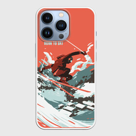 Чехол для iPhone 13 Pro с принтом BORN TO SKI ,  |  | горы | зима | лыжи | природа | снег | спорт