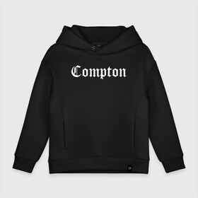 Детское худи Oversize хлопок с принтом COMPTON | КОМПТОН , френч-терри — 70% хлопок, 30% полиэстер. Мягкий теплый начес внутри —100% хлопок | боковые карманы, эластичные манжеты и нижняя кромка, капюшон на магнитной кнопке | Тематика изображения на принте: compton | dj yella | dr. dre | eazy e | ice cube | mc ren | n.w.a | nwa | straight outta compton | west side | западная сторона | комптон