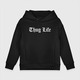 Детское худи Oversize хлопок с принтом THUG LIFE  , френч-терри — 70% хлопок, 30% полиэстер. Мягкий теплый начес внутри —100% хлопок | боковые карманы, эластичные манжеты и нижняя кромка, капюшон на магнитной кнопке | 2pac | thug life | tupac | tupac shakur | жизнь головореза | тупак | тупак шакур